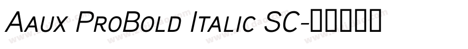 Aaux ProBold Italic SC字体转换